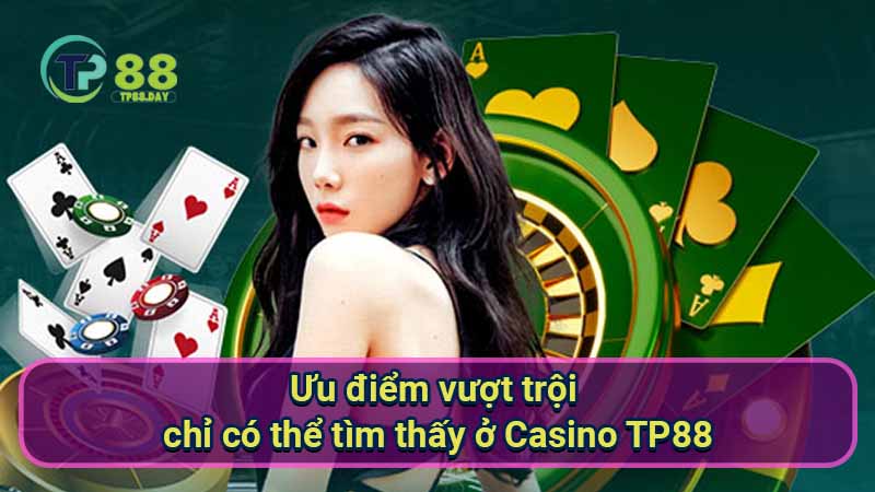 uu-diem-vuot-troi-chi-co-the-tim-thay-o-casino-tp88