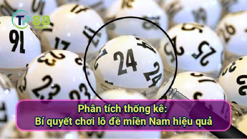 phan-tich-thong-ke:-bi-quyet-choi-lo-de-mien-nam-hieu-qua