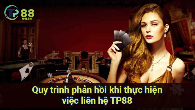 Liên Hệ TP88 - Tìm Hiểu Và Giải Đáp Mọi Thắc Mắc Của Bạn 3 quy-trinh-phan-hoi-khi-thuc-hien-viec-lien-he-tp88